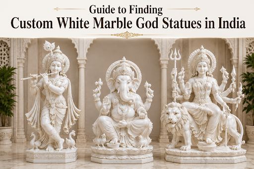 Guide to Finding Custom White Marble God Statues in India